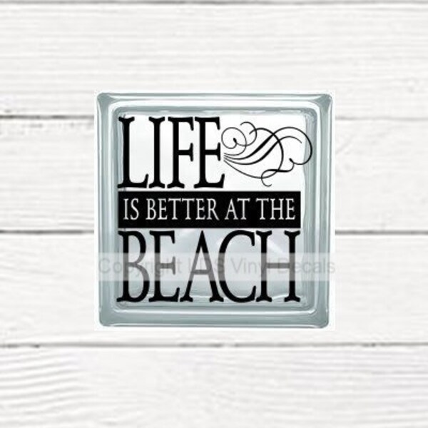 Life Is Better At The BEACH Vinyl Decal | DECAL ONLY | Summer Vinyl Decals | Decal for Glass Block | Shadow Box Decals | Vinyl Lettering