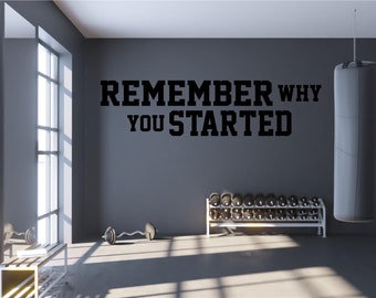 Remember Why You Started | VINYL DECAL | Gym Decals | Workout Inspirational Stickers | Fitness Wall Art | Gym Inspiration | Fitness Inspo