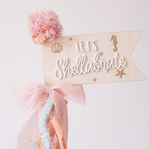 Boho Mermaid Birthday Wand: "Let's Shellabrate" Wooden Flag, First Birthday Merbabe Party Decor