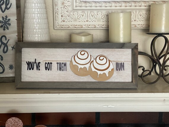 You've Got Them Buns Hun Sign, Wooden Home Decor, Hand Painted, Christmas Gift, Home Decor, Wall Art