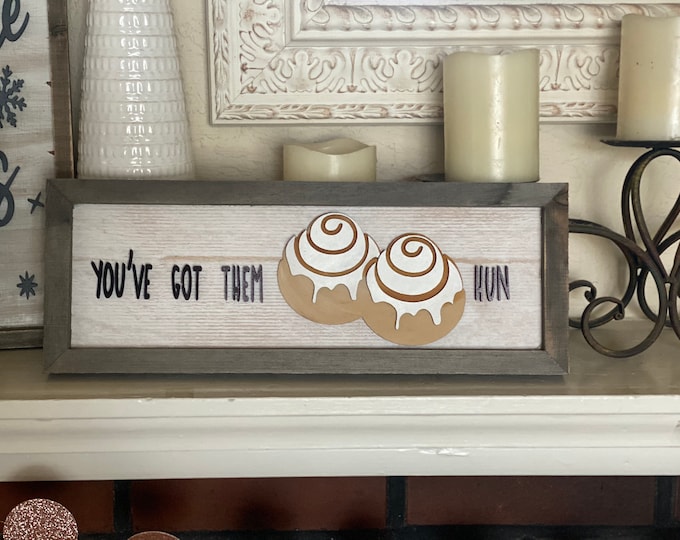 You've Got Them Buns Hun Sign, Wooden Home Decor, Hand Painted, Christmas Gift, Home Decor, Wall Art