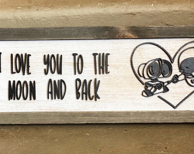 Love you to the Moon Sign