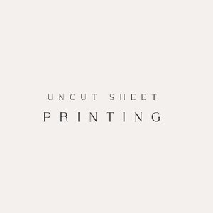 May include: A white background with the text "UNCUT SHEET PRINTING" in black.