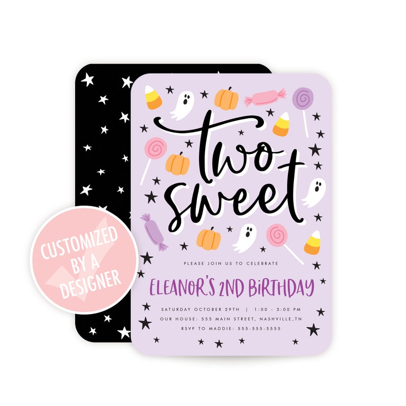 May include: Purple invitation with a black and white star pattern background. The invitation says "Two Sweet" with a ghost, candy corn, and pumpkin graphic. The text says "Please join us to celebrate Eleanor's 2nd Birthday. Saturday October 29th 1:00 - 3:00 PM. Our house: 555 Main Street, Nashville, TN. RSVP to Maddie: 555-555-5555"