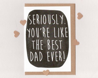 SERIOUSLY... you're like the BEST DAD ever . greeting card . fathers day . thank you dad . minimal black hipster . wedding . australia
