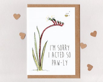 I'M SORRY I Acted So PAW-LY . sorry card . apology card . greeting card . teddy bear bee . kangaroo paw . native flowers bees . australia