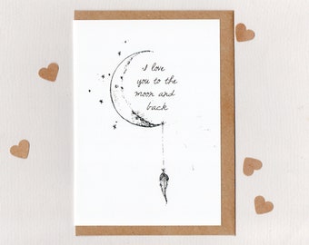 I LOVE you to the MOON and BACK . greeting card . art card . mini print . boho . valentines . anniversary . love note . australia . feather