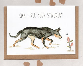 Can I BEE Your STALKER? . Valentines Card . Australian Kelpie & Neon Cuckoo Bee . love . kelpie . native bees . Australian funny valentines