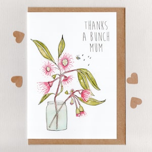THANKS a Bunch MUM / MOM . mothers day card . thank you . native flowers . native bees . eucalyptus . gum nuts . blue banded bee . Australia