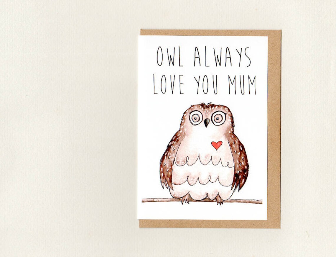 OWL ALWaYS LOVE YoU MUM / MoM . greeting card . mothers day . | Etsy