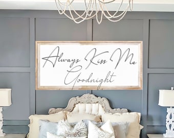 Always Kiss Me Goodnight Sign - Custom Canvas Printed Sign - Modern Farmhouse - Vintage - Barnwood Look - Modern Decor - Wedding Gift