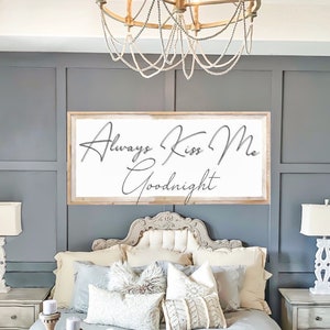 Always Kiss Me Goodnight Sign Custom Canvas Printed Sign Modern Farmhouse Vintage Barnwood Look Modern Decor Wedding Gift image 1