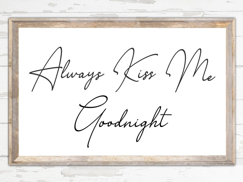 Always Kiss Me Goodnight Sign Custom Canvas Printed Sign Modern Farmhouse Vintage Barnwood Look Modern Decor Wedding Gift image 3