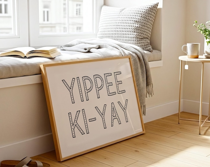 Yippee Ki-Yay Wall Art | Western Cowboy Quote Print | Rustic Country Farmhouse Decor Poster | Digital Download 1 Print