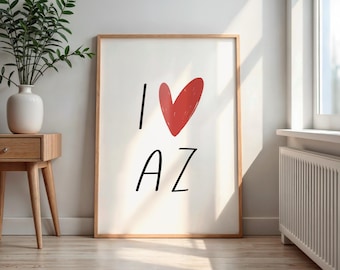 I Love Arizona Print | Arizona Wall Art | Modern Minimal State Poster | Desert Southwest Home Decor | Travel Gift Digital Download