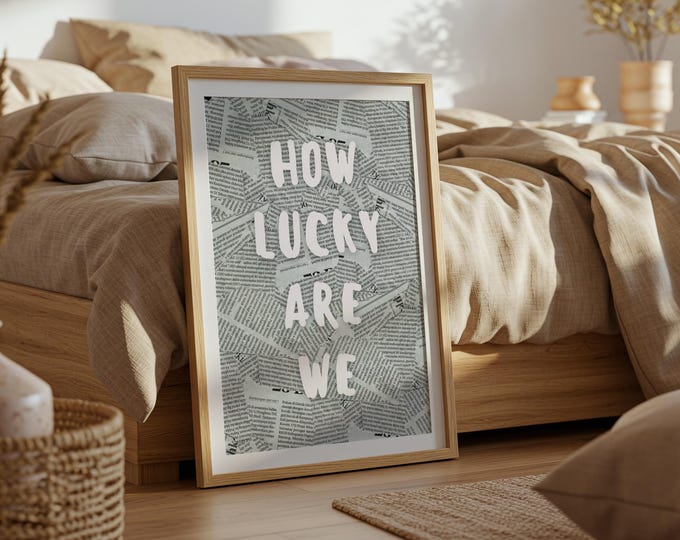 How Lucky Are We Print Newspaper Collage Quote Wall Art Minimalist Typography Poster Modern Home Decor Digital Download 1 Print