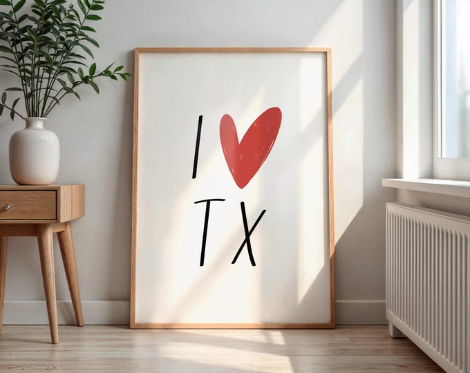 I Love Texas Print | TX Wall Art Poster | Rustic Western State Decor | Farmhouse Ranch Wall Print | Modern Minimal Digital Download