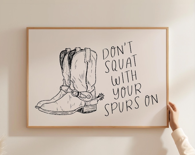 Funny Cowboy Bathroom Print: Don't Squat With Your Spurs On (Digital Download