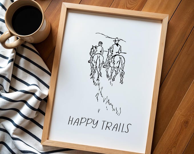 Happy Trails Western Print | Cowboy Horseback Riding Wall Art | Rustic Ranch Digital Download | Country Home Decor Printable