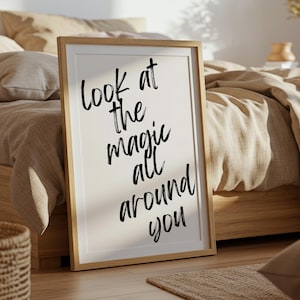 Motivational Quote Print: Look at the Magic - Chic Bedroom Decor (Digital Download)
