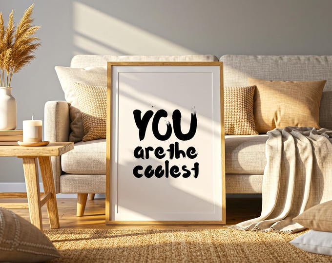 You Are The Coolest Print Funny Quote Wall Art Playful Typography Poster Modern Minimalist Home Decor Digital Download 1 Print