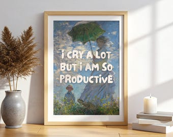Funny Monet Parody Art Print: Sarcastic Crying Quote, Retro Dorm Decor (Digital Download)