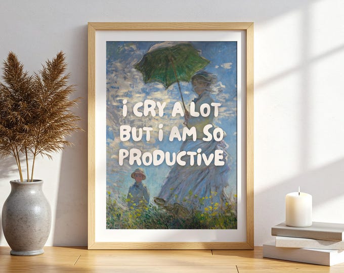Funny Monet Parody Art Print: Sarcastic Crying Quote, Retro Dorm Decor (Digital Download)