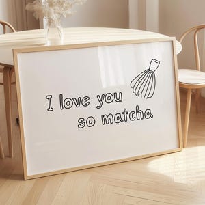 I Love You So Matcha Print Matcha Latte Poster Süß Küche Wand Kunst Minimalistisch Tee Dekor ästhetisch Teeliebhaber Geschenk Digitaler Download