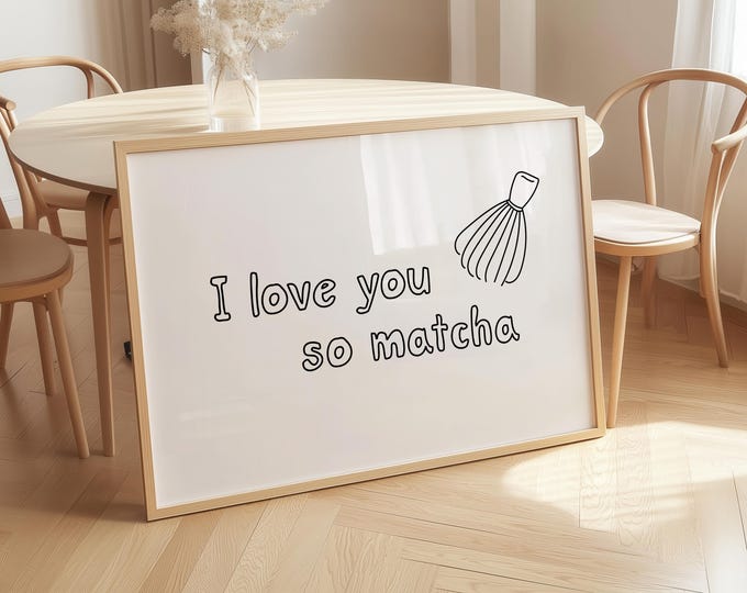 I Love You So Matcha Print Matcha Latte Poster Cute Kitchen Wall Art Minimalist Tea Decor Aesthetic Tea Lover Gift Digital Download