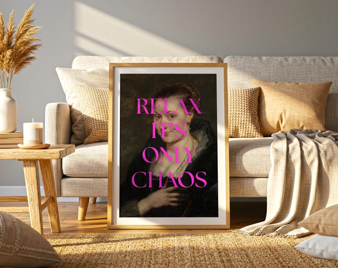 Relax It’s Only Chaos Print Funny Vintage Wall Art Quirky Quote Poster Preppy Girly Dorm Room Decor Humorous Typography Digital Download