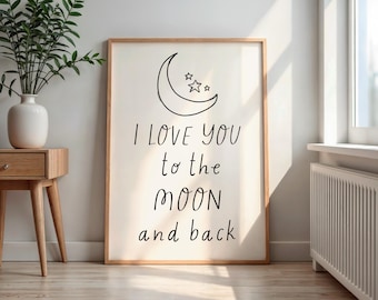 I Love You to the Moon and Back Print: Minimalist Nursery Decor (Digital Download)