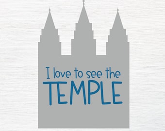 LDS Temple Svg - I Love to See the Temple - Love to See the Temple Svg - SLC Temple - Salt Lake Temple Svg - Lds Primary Temple