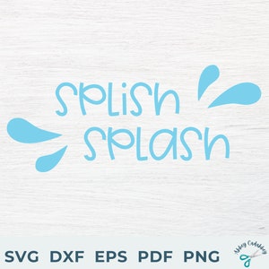 Splish Splash SVG - Summer SVG - Bathroom SVG - Bathroom Sign Svg - Spring Puddles Svg - Bath Svg - Summer Sign Svg - Summer Svg for Cricut