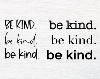 Be Kind SVG Bundle - Kindness SVG - Svg Png Eps Dxf Pdf - Be Kind Shirt Design - Cricut Cut File - Inspirational Svg - Inspirational Quote