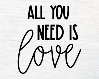 All You Need Is Love Svg Etsy
