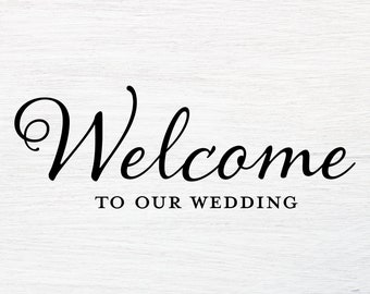 Welcome to Our Wedding SVG - Wedding Welcome Sign SVG - Wedding Sign SVG - Wedding Svg - Wedding Reception Svg - Printable Wedding Sign