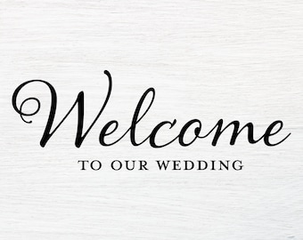 Welcome to Our Wedding SVG - Wedding Welcome Sign SVG - Wedding Sign SVG - Wedding Svg - Wedding Reception Svg - Printable Wedding Sign