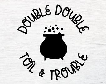 Double Double Toil and Trouble SVG - Cauldron SVG - Strega SVG - Halloween Svg - Bubbling Cauldron Svg - Halloween Witch Svg - Witch Clipart