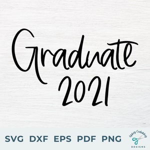 Graduate 2021 SVG - Class of 2021 SVG - Graduate SVG - Graduation Svg - 2021 Grad Svg - College - High School - Senior 2021 Svg -
