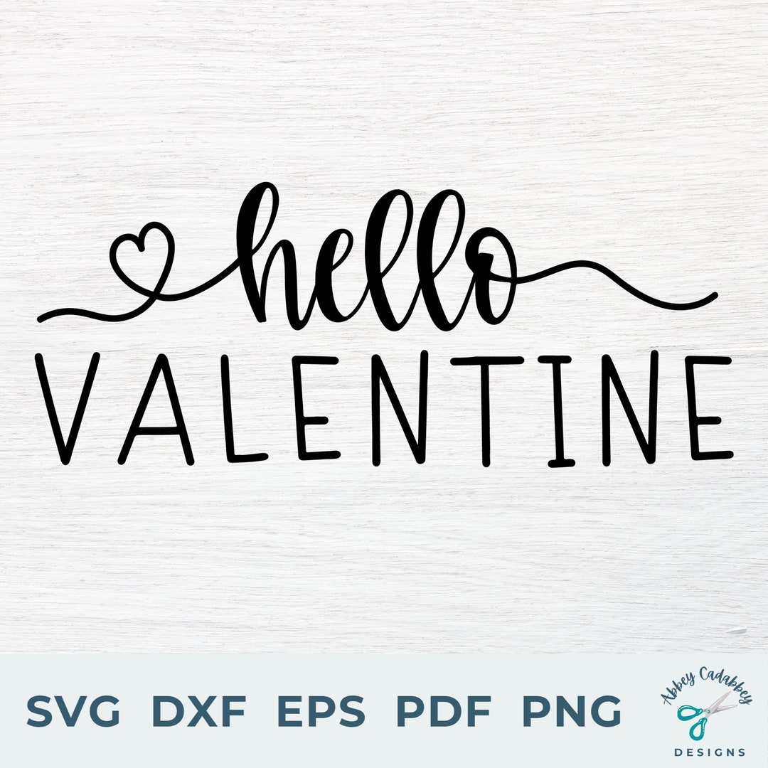 Hello Valentine SVG Valentine’s Day SVG Valentine Sign SVG Valentine