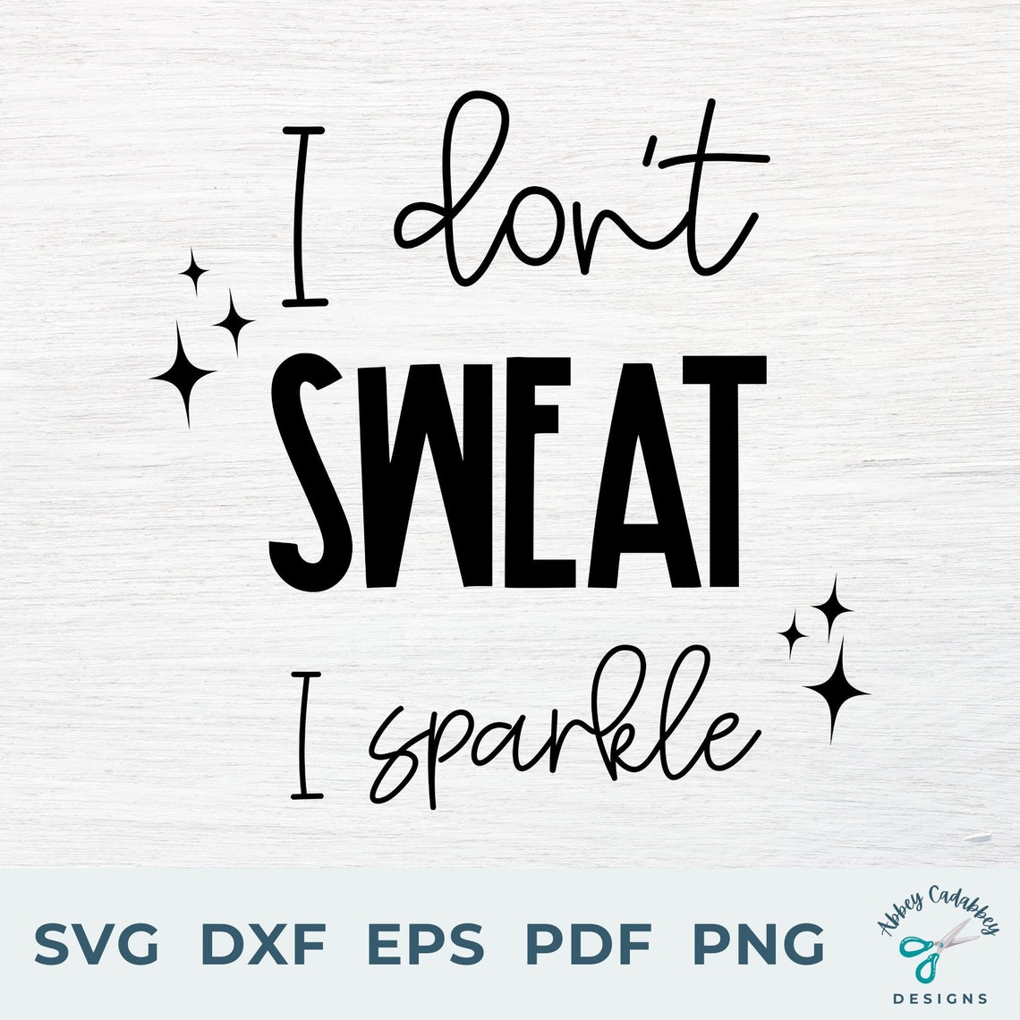 I Don't Sweat I Sparkle SVG Workout SVG Gym SVG Fitness Svg I Don't
