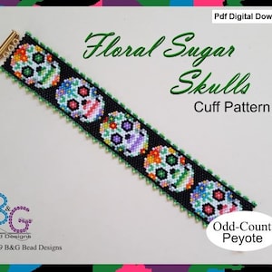May include: A beaded cuff bracelet featuring colorful sugar skull designs. The bracelet is black with green edging and gold clasp. The text "Floral Sugar Skulls Cuff Pattern" is displayed. The design is an Odd-Count Peyote pattern.