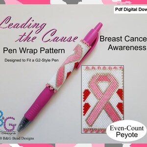 May include: A pink and white beaded pen wrap pattern for a G2-style pen. The pattern features a pink ribbon with hearts, and the text "Leading the Cause" and "Breast Cancer Awareness". The pattern is designed for even-count peyote stitch.