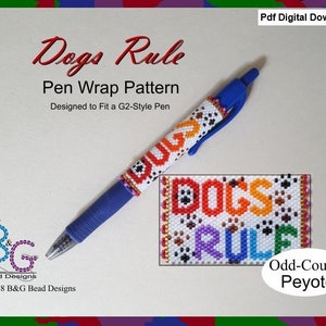 May include: A PDF digital download pattern for a beaded pen wrap. The pattern is for an odd-count peyote stitch and features the words "Dogs Rule" in rainbow colors. The pattern is designed to fit a G2-style pen.
