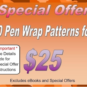 May include: A digital ad with an orange background and white text that reads "Special Offer 10 Pen Wrap Patterns for $25 Excludes eBooks and Special Offers". A white box with red text reads "*Important* See Details Slide for Special Offer Instructions".