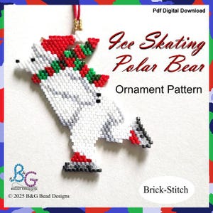 May include: A beaded polar bear ornament in a brick-stitch pattern, wearing a red hat and green scarf, ice skating. The ornament has the text "Ice Skating Polar Bear Ornament Pattern" and "Pdf Digital Download". The design is by B&G Bead Designs.