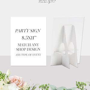 May include: White 8.5x11 inch party sign with the text "PARTY SIGN" and "MATCH ANY SHOP DESIGN" and "ANY TYPE OF EVENT". The sign is on a white cardboard easel.