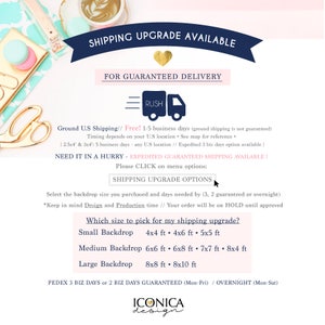 May include: A graphic with the text "Shipping Upgrade Available" and "For Guaranteed Delivery". The graphic also includes a truck with the word "Rush" on it. The graphic lists different shipping options for backdrops, including FedEx 3 business days, 2 business days, and overnight shipping. The graphic also lists different backdrop sizes, including 4x4 ft, 4x6 ft, 5x5 ft, 6x6 ft, 6x8 ft, 7x7 ft, 8x4 ft, 8x8 ft, and 8x10 ft.