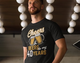 Men's Funny 40th Birthday T Shirt Cheers Beers Forty Years TShirt 40 Birthday Gift Idea Graphic Tee Beer Shirts