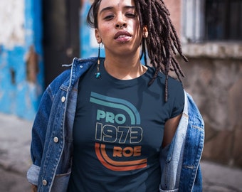 Women's Pro Roe 1973 T Shirt Feminist Women's Rights Shirts Womens Minimal Abortion Wade Tees Ladies Fit Gift Idea